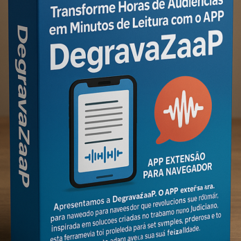 Transforme Horas de Audiência em Relatório de Minutos Com: o APP DegravaZaaP!